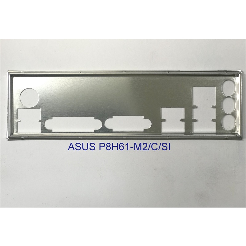 FE chặn main  ASUS P8H61-M2/C/SI (Mainboard IO Shield: 229)