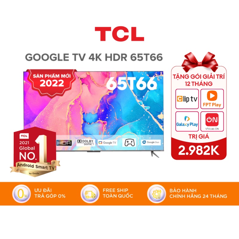 [Mã ELRE1TR5 giảm 8% đơn 5TR] GOOGLE Tivi TCL 65'' 4K HDR - 65T66 - Tivi Giá Rẻ Chất Lượng - Miễn phí lắp đặt