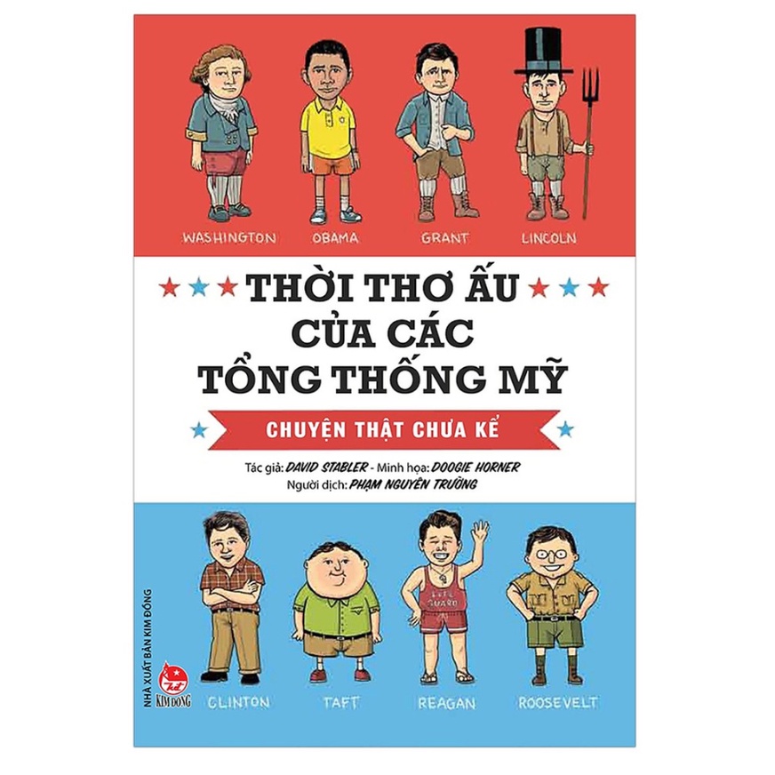 Sách - Thời Thơ Ấu Của Các Tổng Thống Mỹ - Chuyện Thật Chưa Kể (Tái Bản 2019)