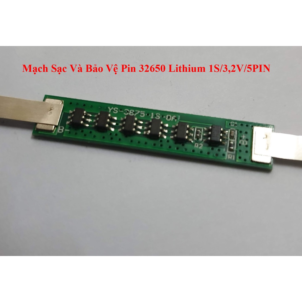 Mạch Sạc Và Bảo Vệ Pin 32650 Lithium 1S/3,2V/1PIN-1S/3,2V/2PIN - 1S/3,2V/3PIN -1S/3,2V/4PIN -1S/3,2V/5PIN - 1S/3,2V/4MOS