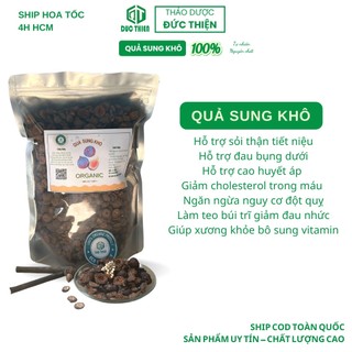 200g, 500g quả sung khô bài trừ sỏi thận , sỏi tiết niệu , sỏi mật ngăn ngừa ung thu