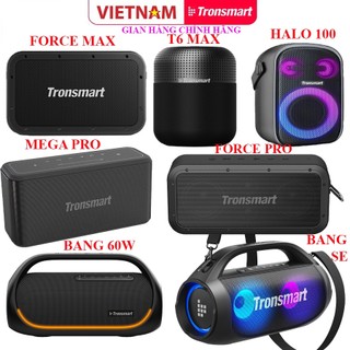 Loa bluetooth tronsmart 60w - force max 80w - halo 100 - mega pro - t6 max - bang 60w - bang max