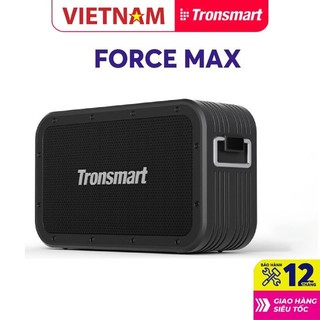 Loa bluetooth TRONSMART - FORCE MAX - MEGA PRO - FORCE PRO - HALO 100 - MEGA - FORCE PLUS - FORCE+