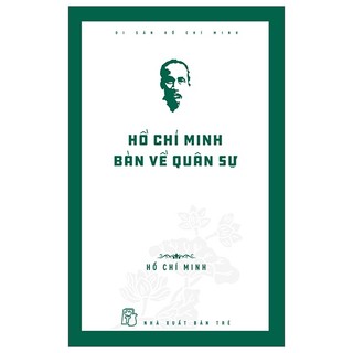 Sách - di sản hồ chí minh - hồ chí minh bàn về quân sự - hồ chí minh