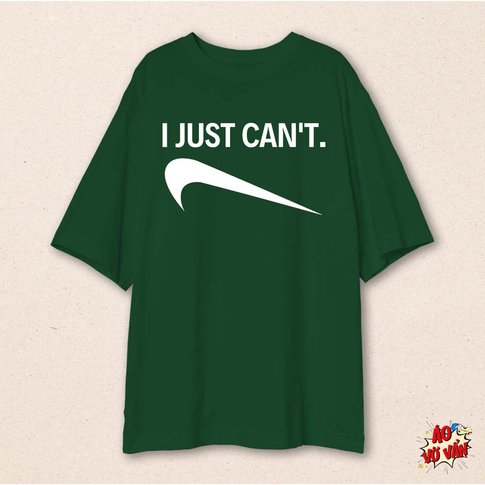 Áo phông Unisex Oversize Local Brand I Just Can't | Áo Vớ Vẩn - cotton 100% 220gsm