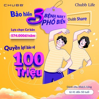 TOÀN QUỐC [E-Voucher]  Chubb Life - Bảo Hiểm 3 Bệnh Nan Y Phổ Biến-Chubb Share-1 năm-Lựa Chọn Cơ Bản (Độ tuổi 41-50)