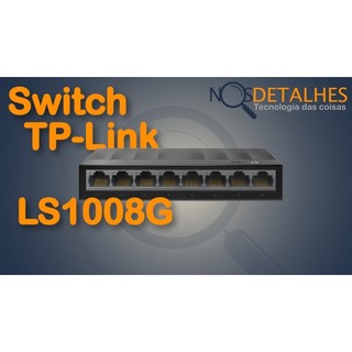 Switch TP-Link LS1008G 8 port Gigabit (1.0Gbps) New (Thiết bị chuyển mạng)
