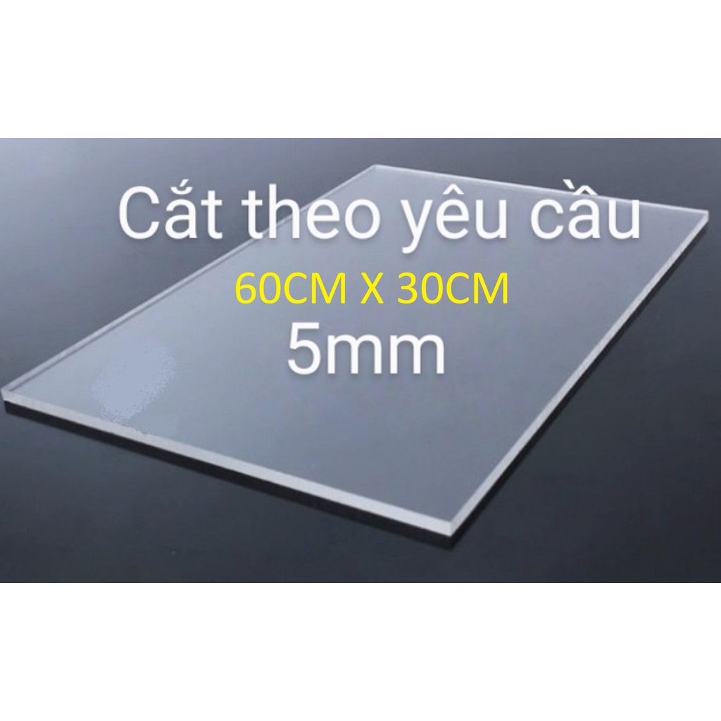 Tấm nhựa mica trong suốt dày 5MM VÀ 3MM 60X30 (ĐỦ SIZE), nhận cắt kích thước theo yêu cầu