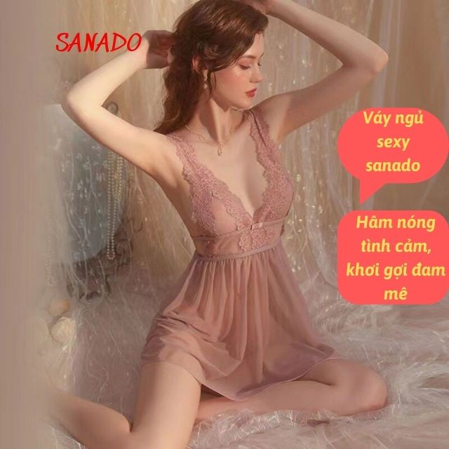 Váy ngủ sexy ren xuyên thấu SANADO kèm quần chíp cao cấp gợi cảm quyến rũ V32