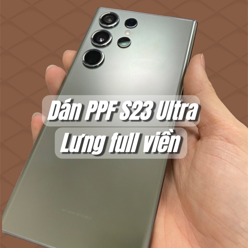 Tấm dán Samsung S22 Ultra/S23 Ultra dán PPF mặt trước, dán mặt sau, dán màn hình, dán mặt lưng Full viền chuẩn