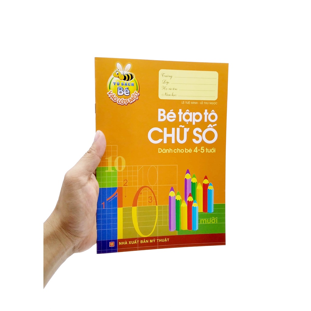 Sách_Tủ Sách Cho Bé Vào Lớp 1 - Bé Tập Tô Chữ Số - Dành Cho Bé 4-5 Tuổi