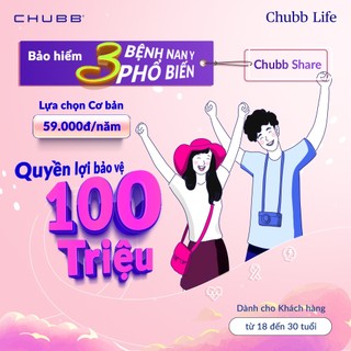 TOÀN QUỐC [E-Voucher]  Chubb Life - Bảo Hiểm 3 Bệnh Nan Y Phổ Biến-Chubb Share-1 năm-Lựa Chọn Cơ Bản (Độ tuổi 18-30)