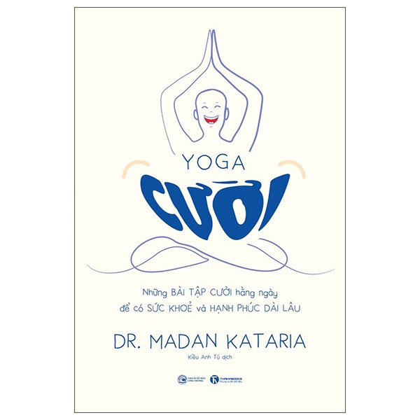 Sách Yoga Cười - Những Bài Tập Cười Hàng Ngày Để Có Sức Khoẻ Và Hạnh Phúc Dài Lâu