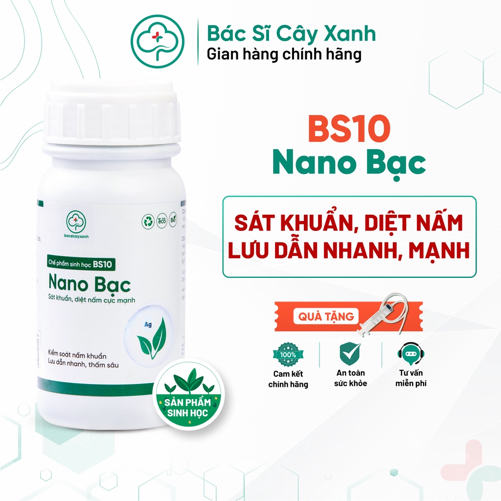 Nano Bạc Diệt sạch nấm bệnh, sát khuẩn cực mạnh BS10 250ml NSX Bacsicayxanh