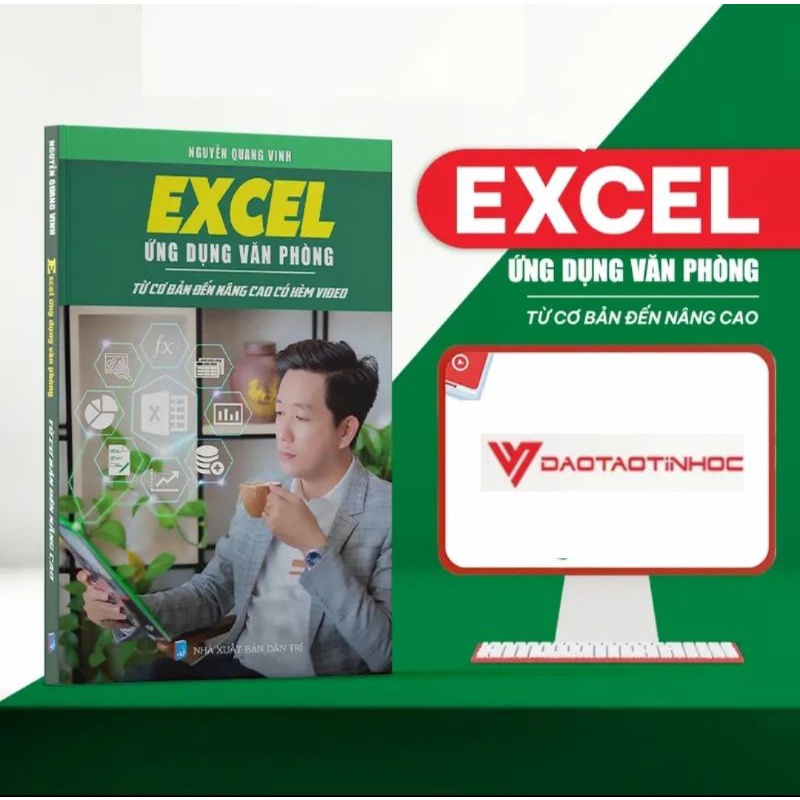 EXCEL_ỨNG DỤNG VĂN PHÒNG TỪ CƠ BẢN ĐẾN NÂNG CAO ( NGUYỄN QUANG VINH ) BÍ KÍP CHO DÂN CÔNG SỞ