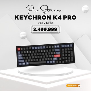 Keychron k4 pro - bàn phím cơ không dây 96% qmk/via