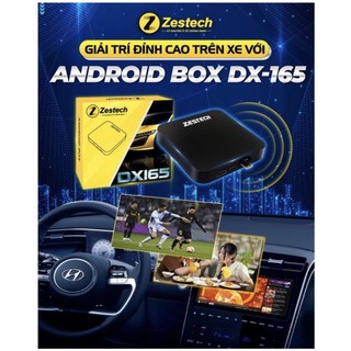 Bộ Android Box Zestech DX165 Thế Hệ 2 [ Vietmap S2 ] Dành Cho Ô Tô  Model 2024