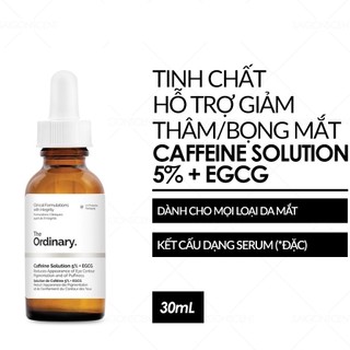 Serum dưỡng mắt, giảm quầng thâm - Caffeine Solution 5% + EGCG – The Ordinary 30ml