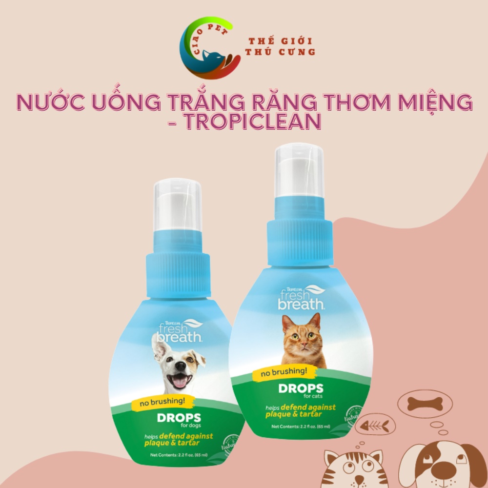 Nước vệ sinh răng miệng ngăn ngừa Mảng Bám, Mùi Hôi, Cao Răng Chó Mèo đậm đặc- FRESH BREATH BY TROPICLEAN DROPS