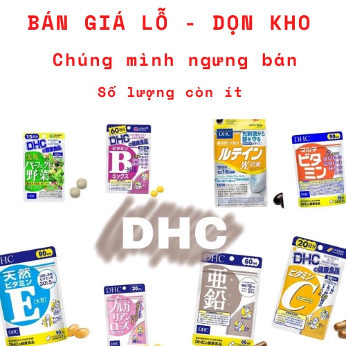 DHC DỌN KHO, THANH LÝ NGHỈ BÁN DHC kẽm, Collagen, giảm mỡ đùi, vitamin E, Vitamin tổng hợp, Vitamin B mix, Canxi