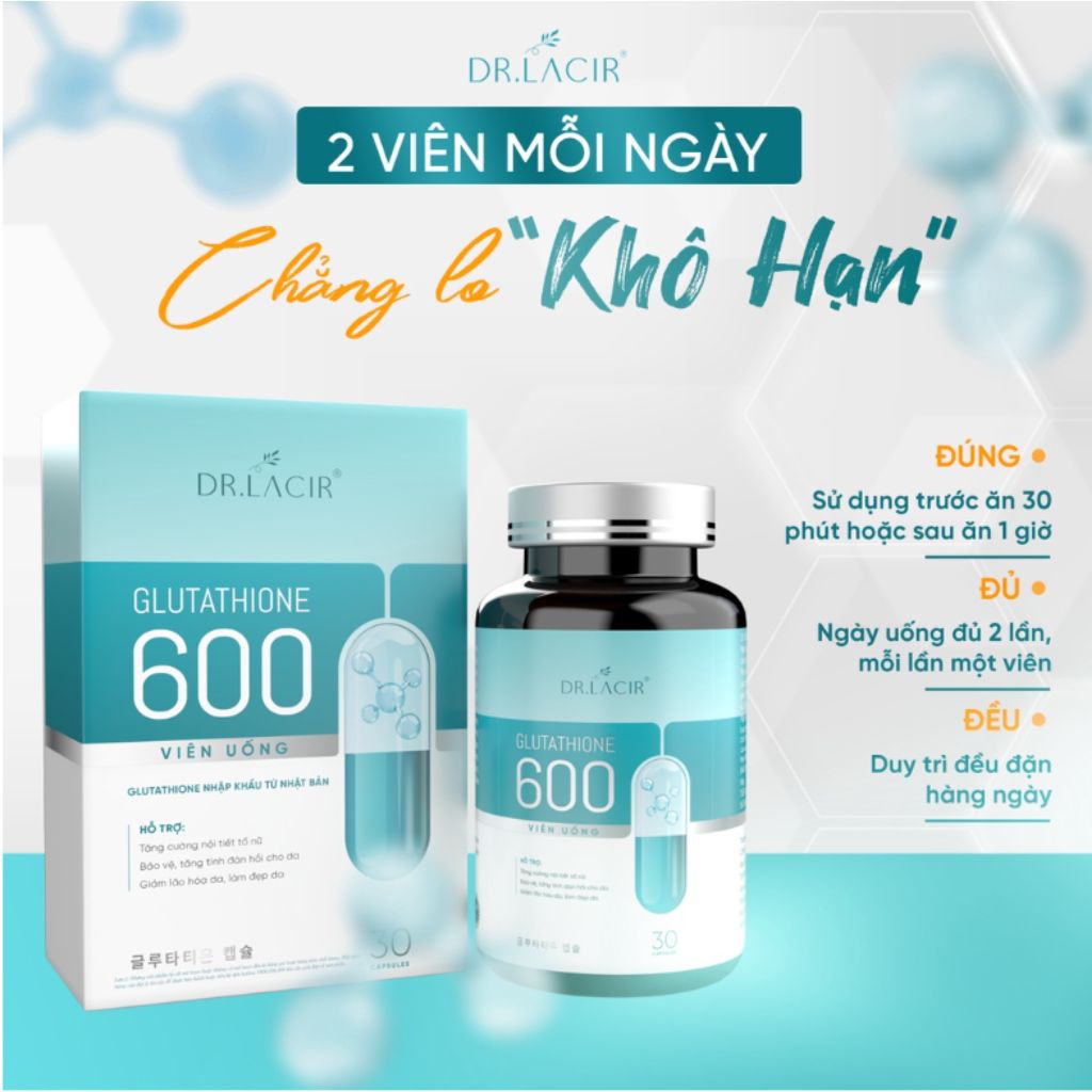 Glutathione 600 Dr Lacir viên uống trắng da chính hãng giảm thâm nám, cân bằng nội tiết tố nữ - hộp 30 viên LM05