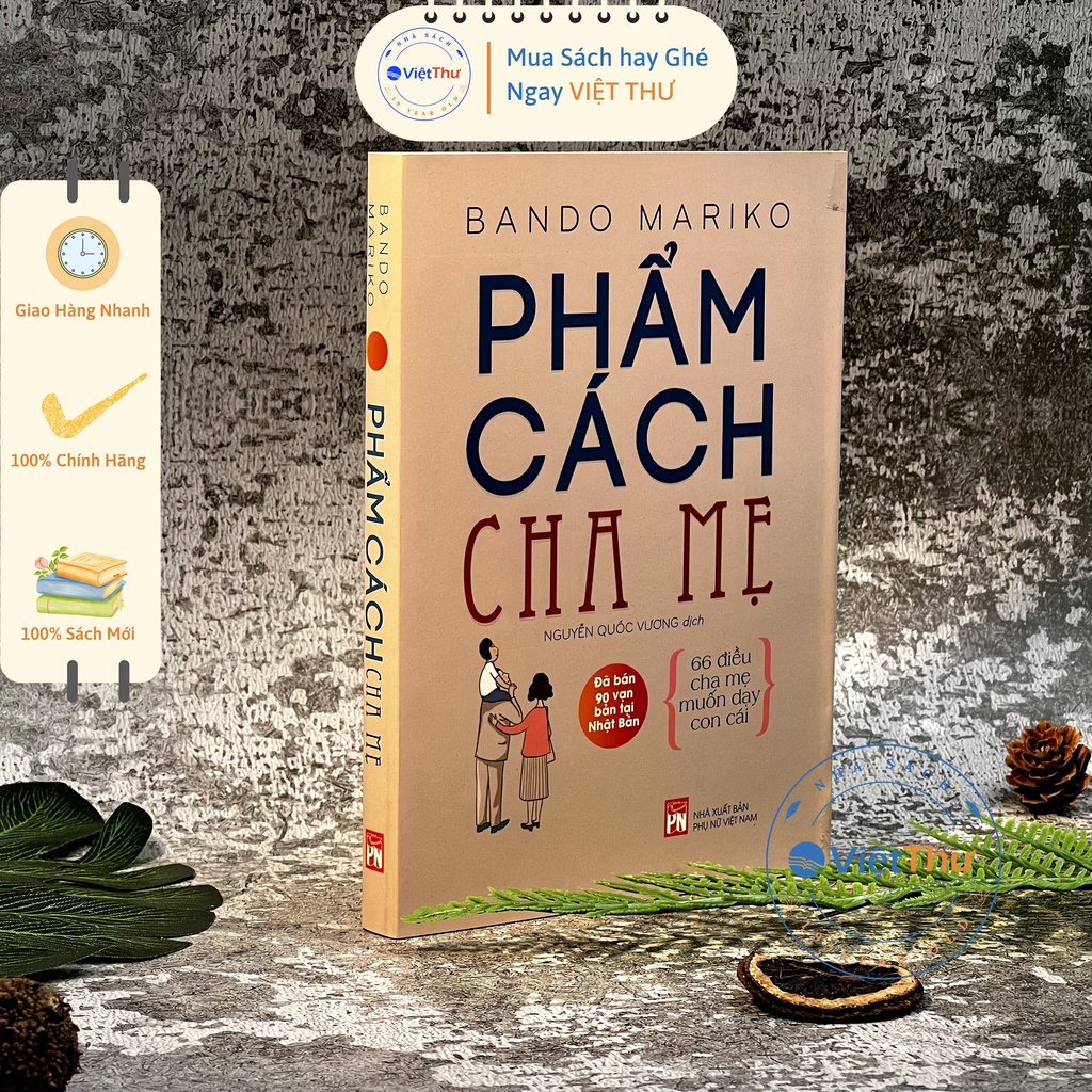 Sách - Phẩm Cách Cha Mẹ - 66 Điều Cha Mẹ Muốn Dạy Con Cái (Tái Bản 2021)