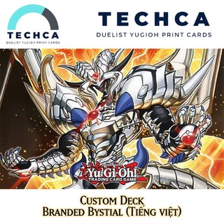Bài In Tiếng Việt - Bộ bài Yugioh - Custom Deck - Branded Bystial