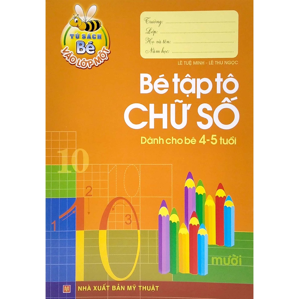 Sách_Tủ Sách Cho Bé Vào Lớp 1 - Bé Tập Tô Chữ Số - Dành Cho Bé 4-5 Tuổi
