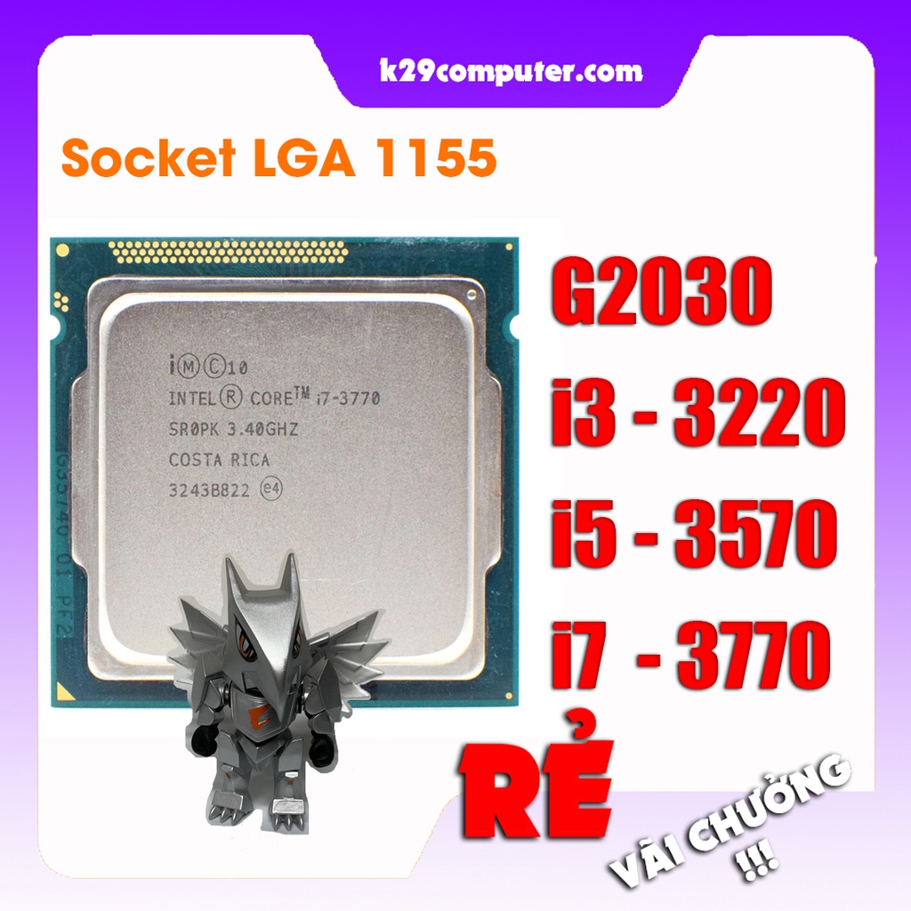 CPU i3 3220, i5 3570, i7 3770 thế hệ 2,3 socket 1155 chạy main H61, B75, Z77 giá RẺ VÃI CHƯỞNG
