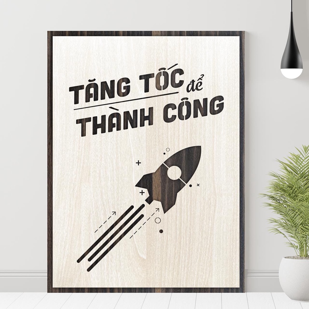 Tranh gỗ động lực - Tranh động lực slogan - Tăng tốc để thành công
