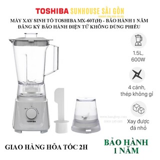Máy xay sinh tố Toshiba MX-60T - Chính hãng Toshiba phân phối, bảo hành 1 năm toàn quốc