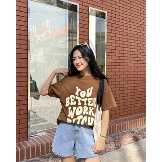 BETTER WORK T-SHIRT - ÁO BETTER WORK