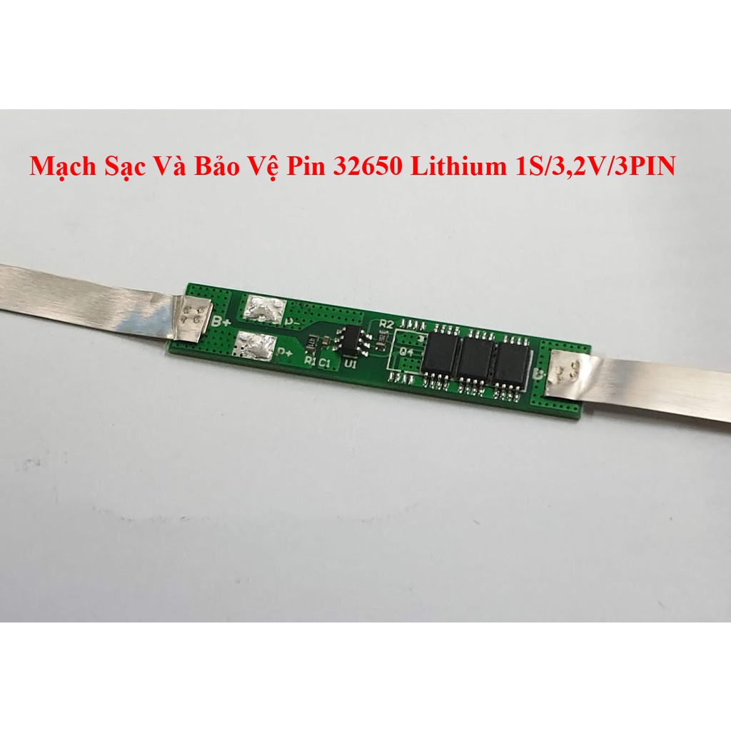 Mạch Sạc Và Bảo Vệ Pin 32650 Lithium 1S/3,2V/1PIN-1S/3,2V/2PIN - 1S/3,2V/3PIN -1S/3,2V/4PIN -1S/3,2V/5PIN - 1S/3,2V/4MOS