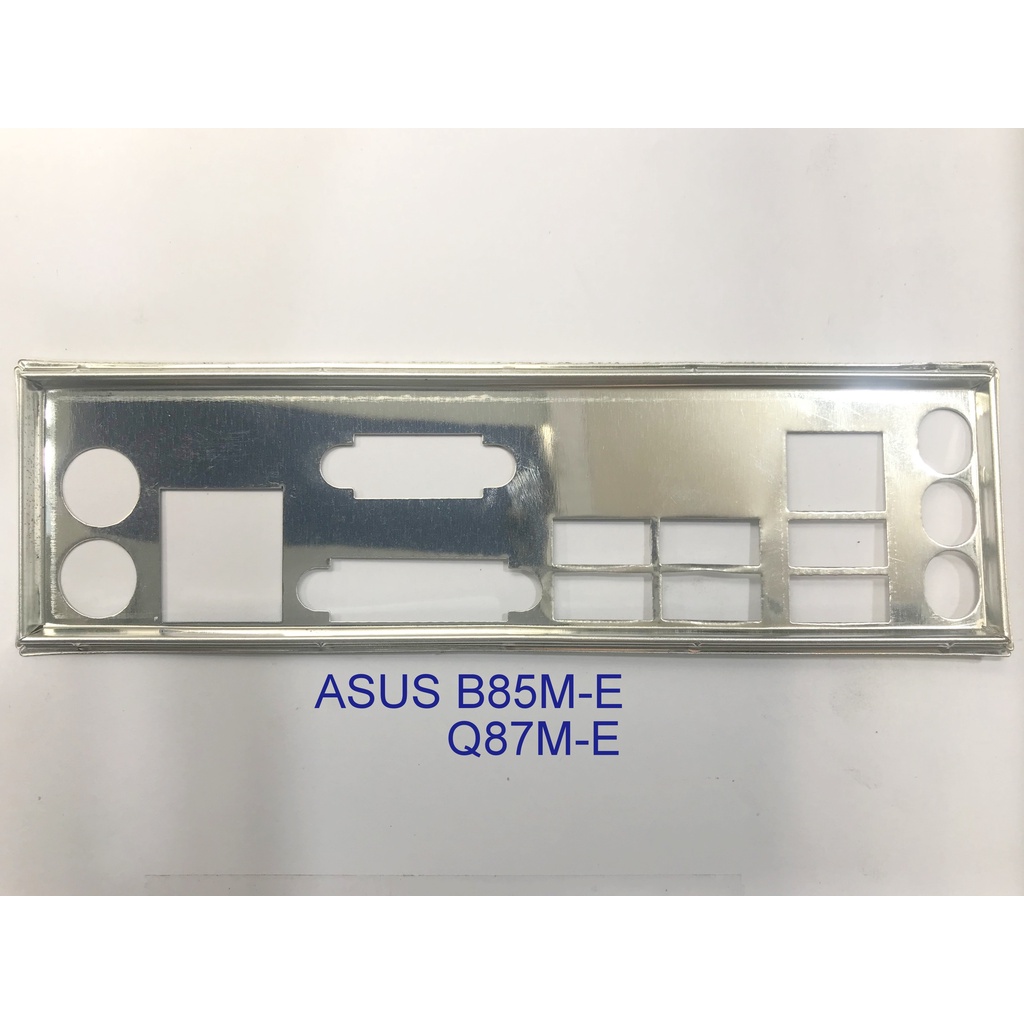 FE chặn main  ASUS B85M-E (Mainboard IO Shield: 157)