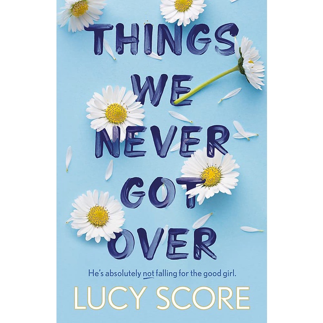 Things We Never Got over - Lucy Score