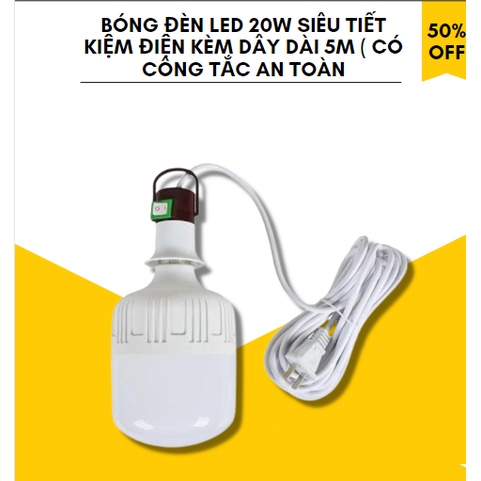 BÓNG ĐÈN LED 20W SIÊU TIẾT KIỆM ĐIỆN KÈM DÂY DÀI 5M ( CÓ CÔNG TẮC AN TOÀN ) -shianhome-