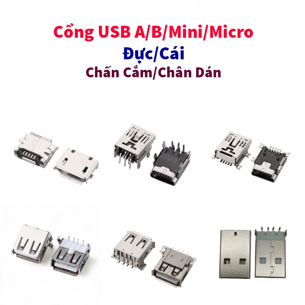 Cổng USB A/B/Mini/Micro Đực/Cái Chân Cắm/Chân Dán - Đầu USB, USB A, USB B, USB Mini, USB Micro