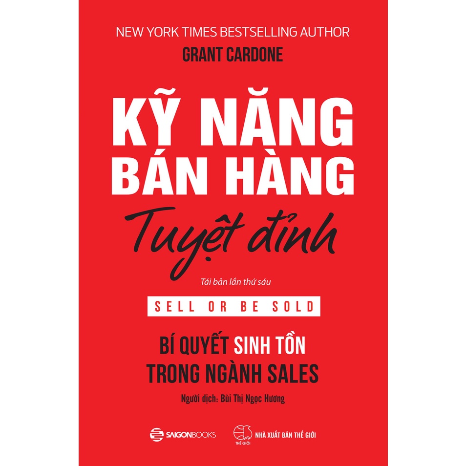 SÁCH: Kỹ năng bán hàng tuyệt đỉnh: Bí quyết sinh tồn trong ngành sales (Sell or Be Sold) - SaiGonBooks