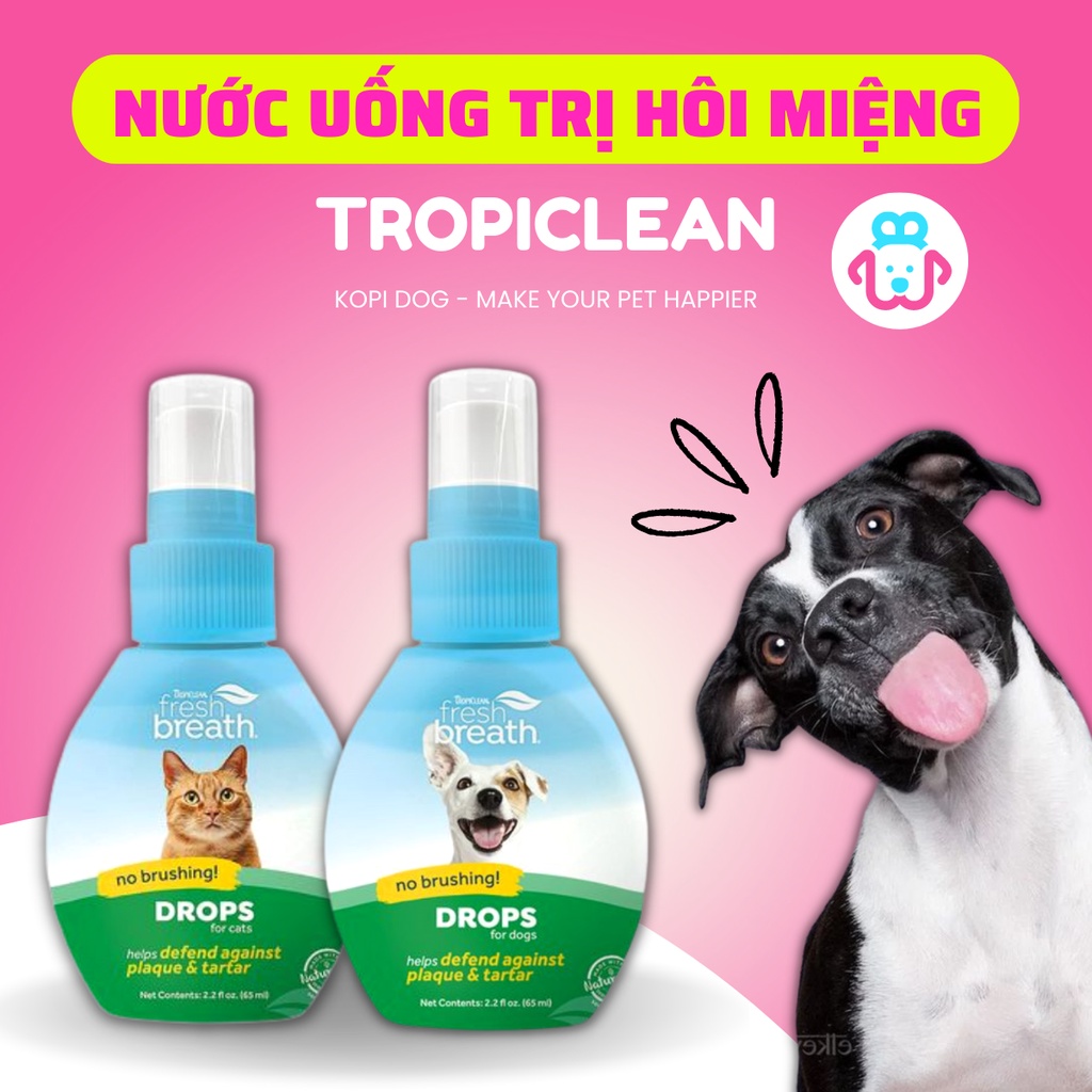 Nước vệ sinh răng miệng ngăn ngừa Mảng Bám, Mùi Hôi, Cao Răng Chó Mèo đậm đặc- FRESH BREATH BY TROPICLEAN DROPS