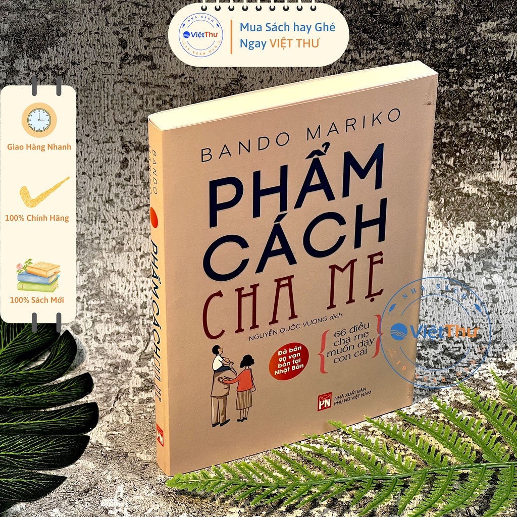 Sách - Phẩm Cách Cha Mẹ - 66 Điều Cha Mẹ Muốn Dạy Con Cái (Tái Bản 2021)