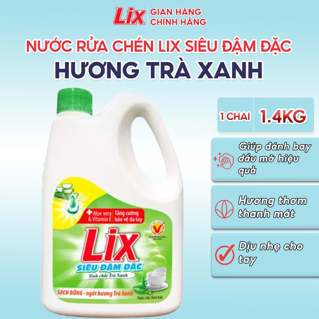 Nước rửa chén LIX siêu đậm đặc hương trà xanh 1.4kg làm sạch dầu mỡ không hại da tay - Lixco Việt Nam