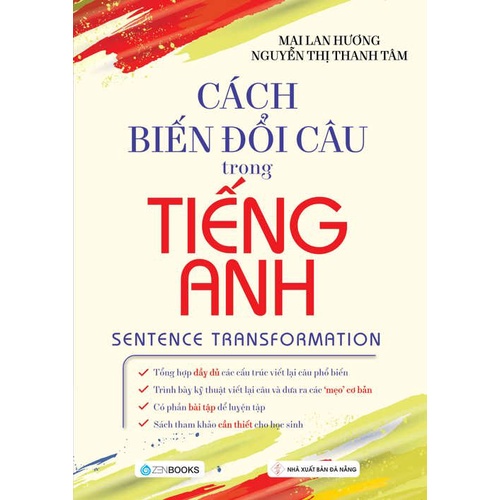 Sách - Cách biến đổi câu trong tiếng Anh - Tác giả: Mai Lan Hương, Nguyễn Thị Thanh Tâm - ZenBooks