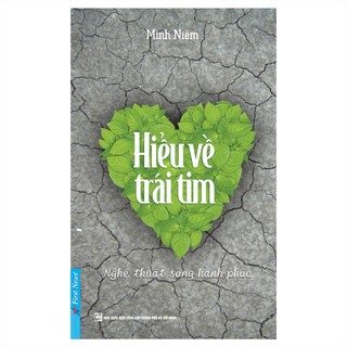 [Sách] Hiểu Về Trái Tim ( Minh Niệm)