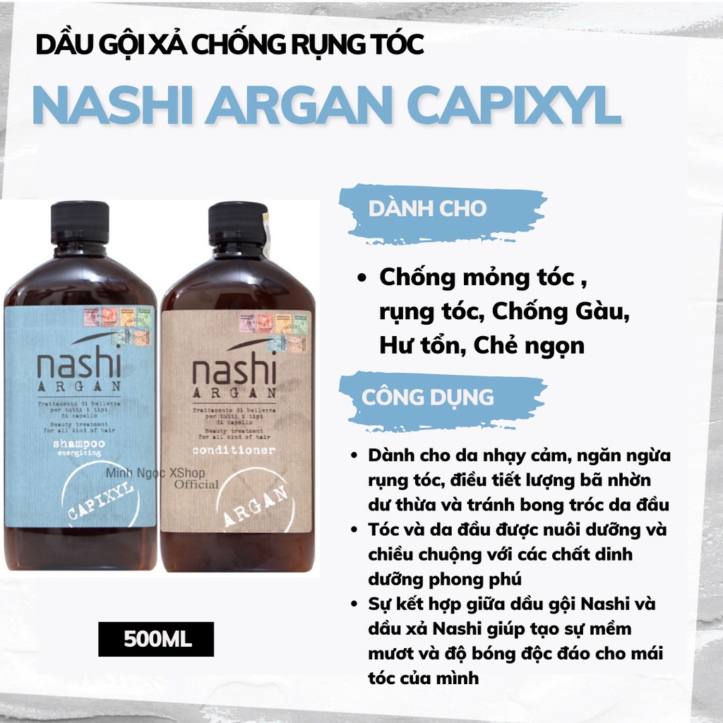 Dầu gội xả chống rụng tóc Nashi Argan Capixyl 500ML chính hãng