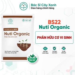 Phân bón hữu cơ vi sinh giúp ra rễ mạnh, ra hoa nhiều, khoẻ cây, cải tạo đất BS22 Nuti Organic 500g NSX Bacsicayxanh