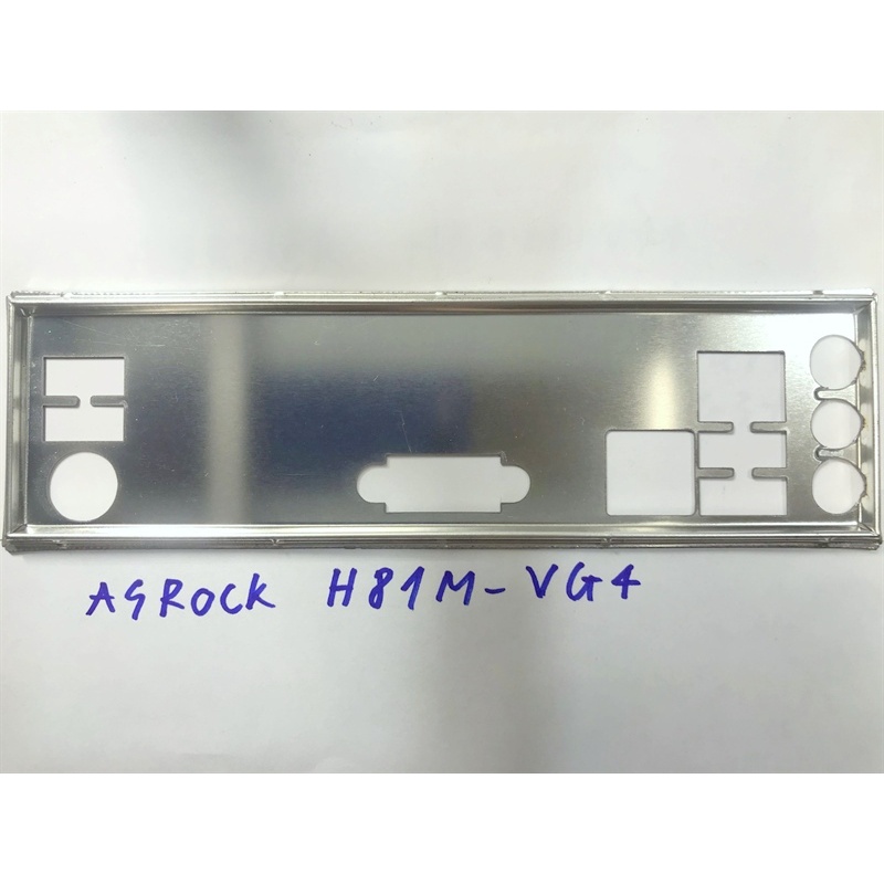 FE chặn main ASROCK H81M-VG4 (Mainboard IO Shield: 81)