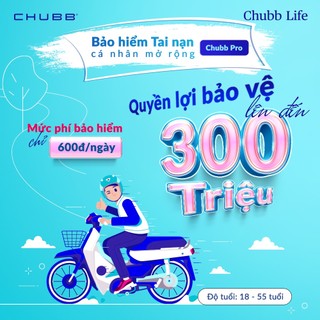 TOÀN QUỐC [E-Voucher]  Chubb Life- Bảo Hiểm Tai Nạn Cá Nhân Mở Rộng-Chubb Pro - Lựa Chọn Cơ Bản