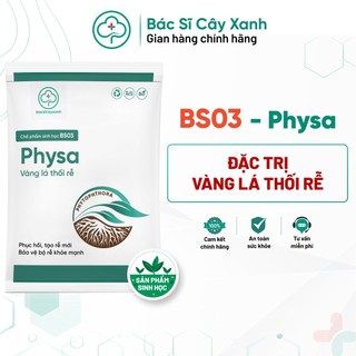 Chế phẩm trị thối rễ, vàng lá, diệt tuyến trùng, kích rễ, tái tạo rễ mới BS03 Physa 500g NSX Bacsicayxanh