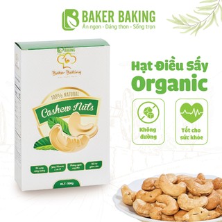 Hạt điều sấy organic nguyên vị Baker Baking, phù hợp với chế độ eat clean, ăn chay, ăn kiêng