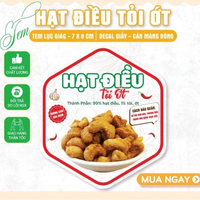 55 Tem “Hạt Điều Tỏi Ớt, Hạt Điều Vỡ” - Lục Giác 7x8cm Dán Thân Hộp Giá Rẻ